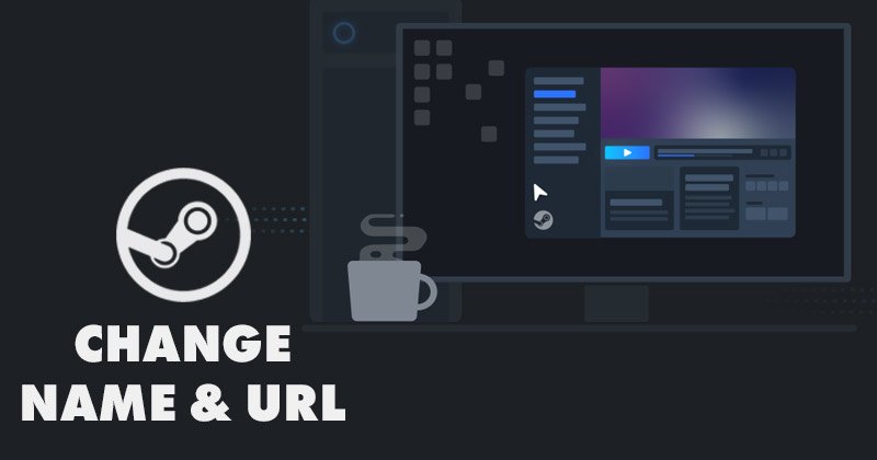 Comment changer votre nom d'utilisateur Steam et l'URL de votre profil