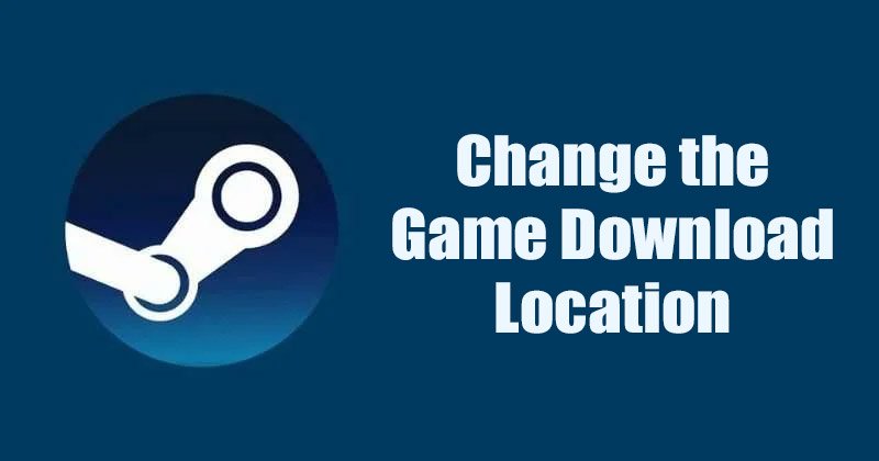 Comment changer l'emplacement de téléchargement du jeu dans le client Steam