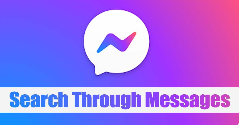 Comment rechercher dans les messages dans Messenger pour ordinateur de bureau et mobile