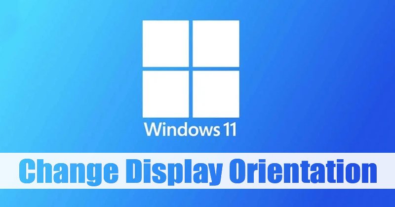 Comment changer l'orientation de l'affichage sur Windows 11