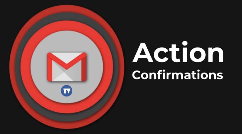 Comment définir des confirmations d'action dans l'application Gmail pour Android