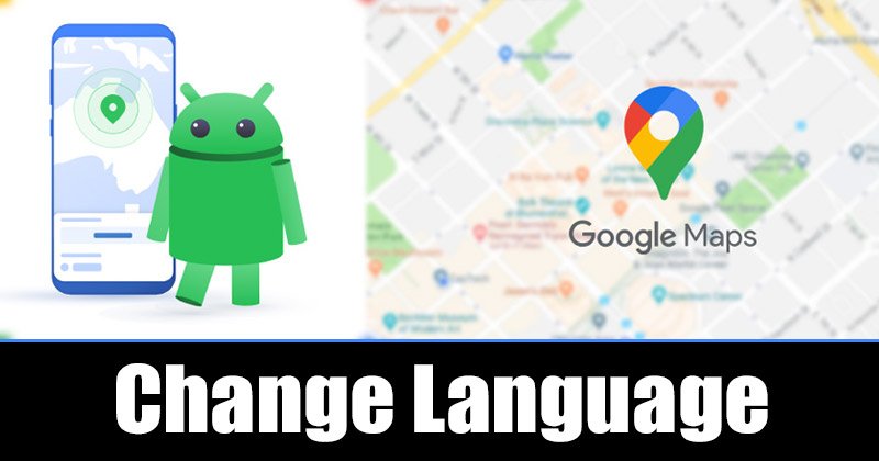 Comment changer la langue de l'application et de la voix dans Google Maps